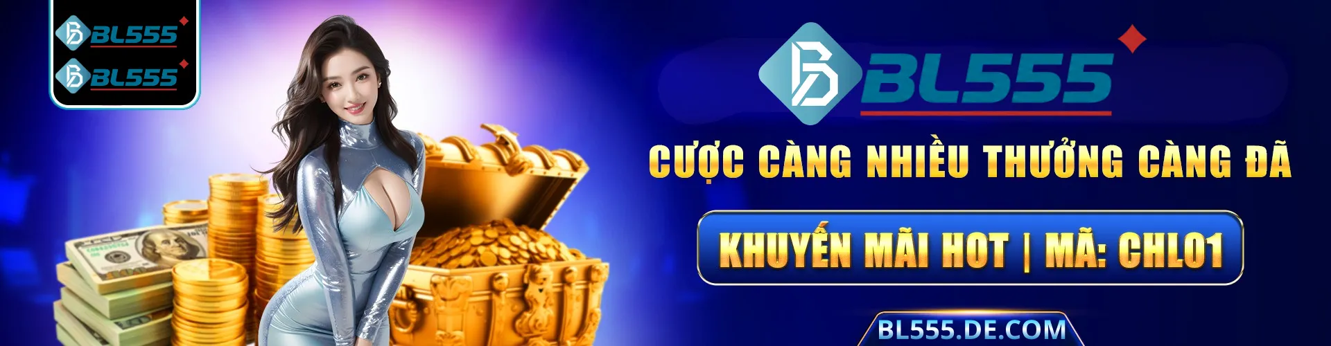 BL555 khuyến mãi lớn cược càng nhiều, thưởng càng đã